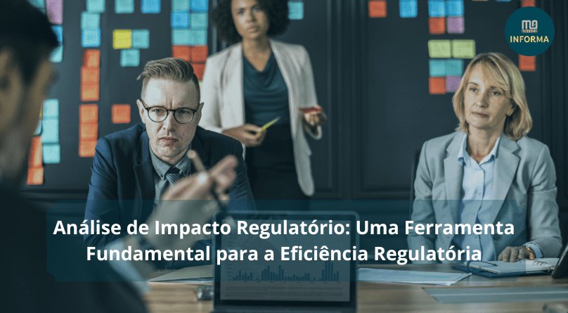 Análise de Impacto Regulatório Uma Ferramenta Fundamental para a Eficiência Regulatória