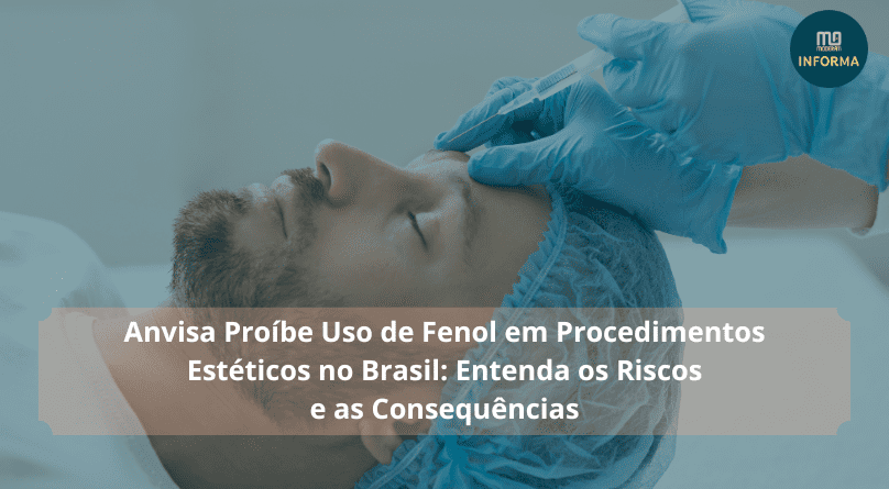 Anvisa Proíbe Uso de Fenol em Procedimentos Estéticos no Brasil